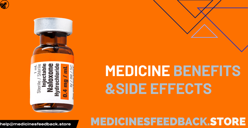 Naloxone Benefits & Side Effects: A Comprehensive Guide