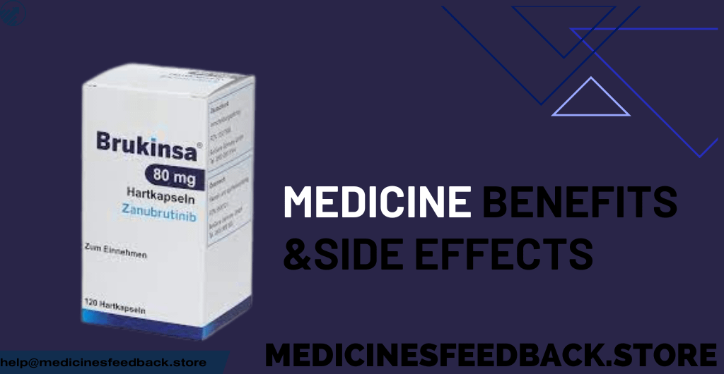 Brukinsa Benefits, Uses, and Possible Side Effects
