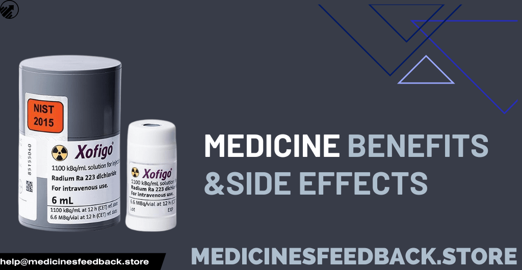 Xofigo: Comprehensive Guide to Benefits and Potential Side Effects