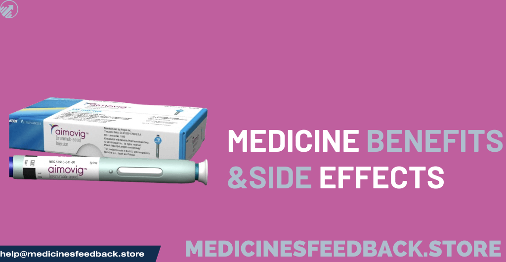 Aimovig: Benefits and Potential Side Effects